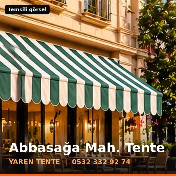 Abbasağa Mahallesi için tente sistemleri, temsilî görsel - Yaren Tente