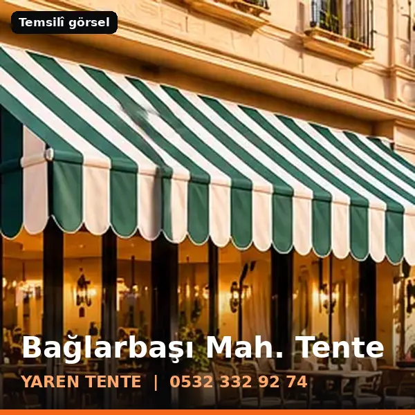 Bağlarbaşı Mahallesi için tente sistemleri, temsilî görsel - Yaren Tente