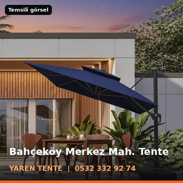 Bahçeköy Merkez Mahallesi için tente sistemleri, temsilî görsel - Yaren Tente