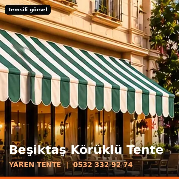Beşiktaş körüklü tente örneği (temsilî görsel) - Yaren Tente