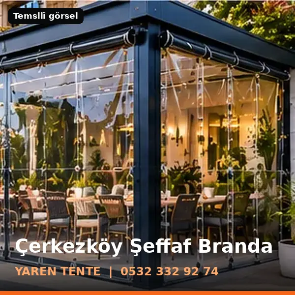 Çerkezköy şeffaf branda örneği (temsilî görsel) - Yaren Tente