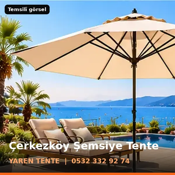 Çerkezköy şemsiye tente örneği (temsilî görsel) - Yaren Tente
