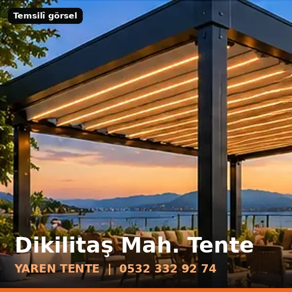 Dikilitaş Mahallesi için tente sistemleri, temsilî görsel - Yaren Tente