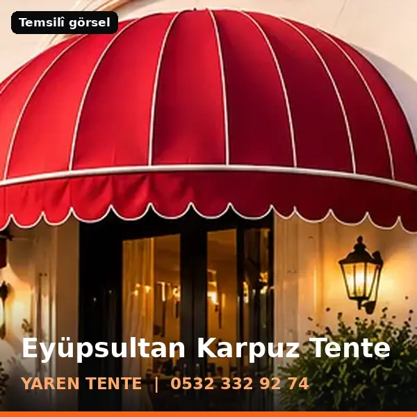 Eyüpsultan karpuz tente örneği (temsilî görsel) - Yaren Tente