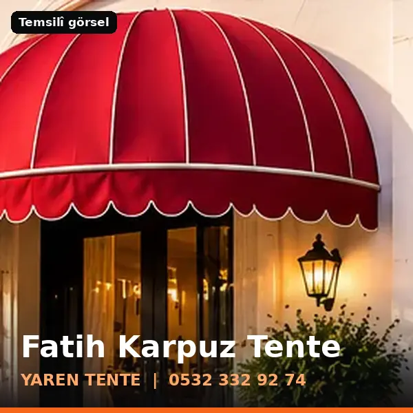 Fatih karpuz tente örneği (temsilî görsel) - Yaren Tente