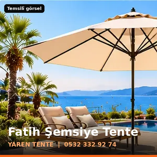 Fatih şemsiye tente örneği (temsilî görsel) - Yaren Tente