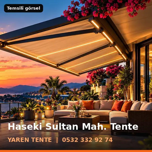 Haseki Sultan Mahallesi için tente sistemleri, temsilî görsel - Yaren Tente