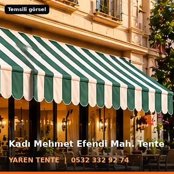 Kadı Mehmet Efendi Mahallesi için tente sistemleri, temsilî görsel - Yaren Tente