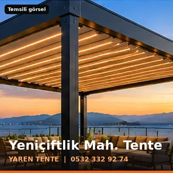 Yeniçiftlik Mahallesi için tente sistemleri, temsilî görsel - Yaren Tente